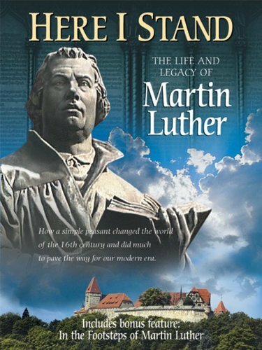 Here I Stand: The Life and Legacy of Martin Luther (2002)